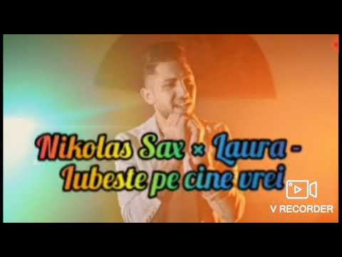 NIKOLAS SAX X LAURA IUBESTE PE CINE VREI | official video Versuri \ lirics