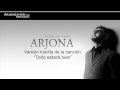 Versión Inédita de la canción "Todo estará bien" Ricardo Arjona