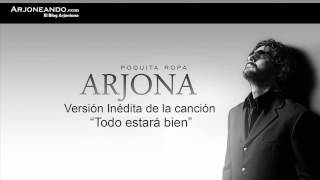 Versión Inédita de la canción &quot;Todo estará bien&quot; Ricardo Arjona