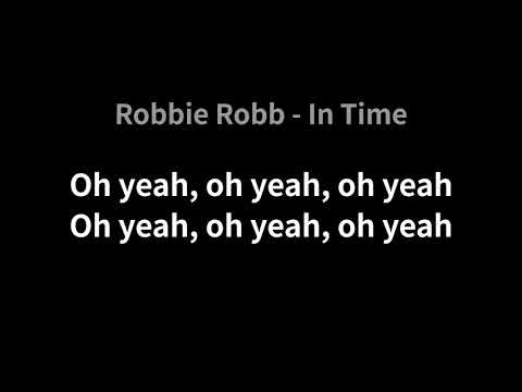 Robbie Robb-In Time(Lyrics)