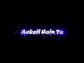 Mere Khwabon Mein Jo Aaye New Black Screen Hindi Lyrics Love Song Status Whatsapp Status