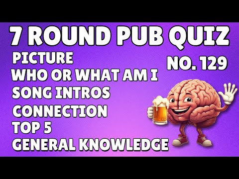 Pub Quiz: Picture, Who Or What Am I, Song Intros, Connection, Top 5, General Knowledge & Bonus #129