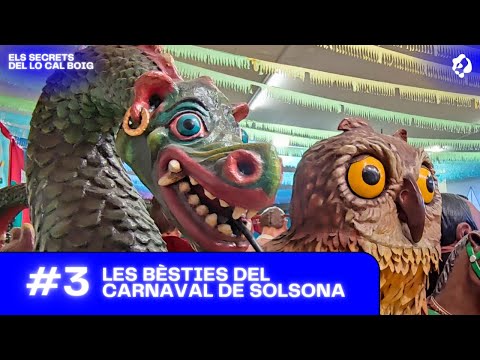 LES BÈSTIES DEL CARNAVAL DE SOLSONA | Els Secrets del Lo Cal Boig #3