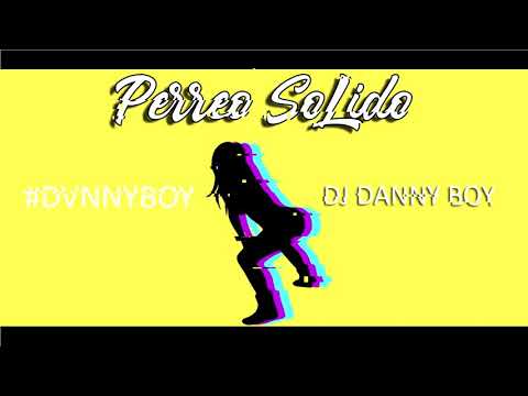 PERREO SOLIDO X DANNYBOY