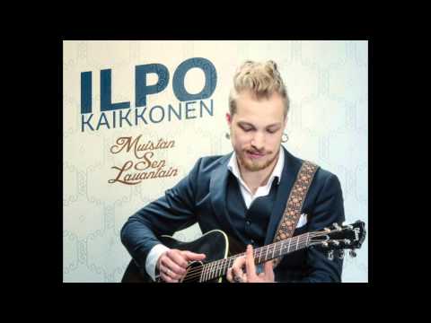 Ilpo Kaikkonen - Muistan Sen Lauantain