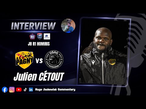 Interview 🎤 Julien CÉTOUT- AS PAGNY SUR MOSELLE 🆚 USAG UCKANGE