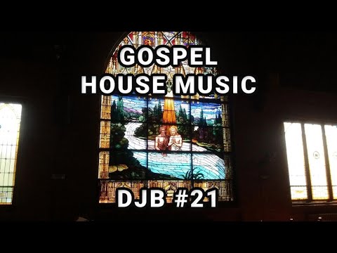 Gospel Praise and Worship House Music Mix by DJB #21