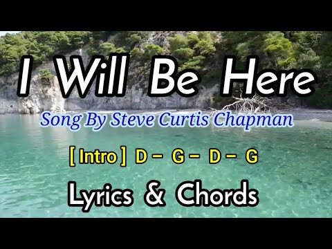 I will be here - Steven Curtis Chapman