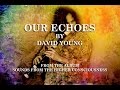 David Young - OUR ECHOES (Official Video)