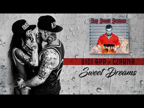 Didi RPP x CZARNA - Sweet Dreams (prod.SamurayBeatz)