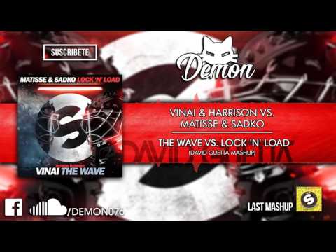VINAI & Harrison vs. Matisse & Sadko - The Wave vs. Lock 'N' Load (David Guetta  Mashup) (UMF 2016)