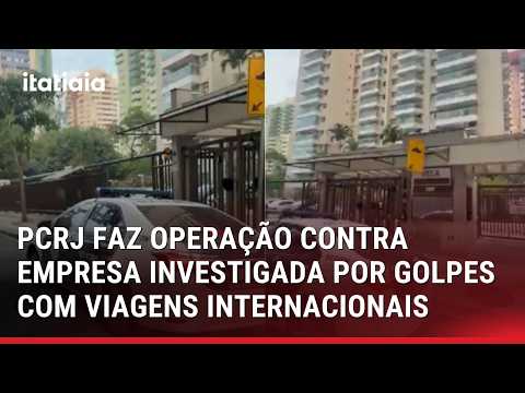 EMPRESA INVESTIGADA POR GOLPES COM VIAGENS INTERNACIONAIS É ALVO DE OPERAÇÃO NO RIO