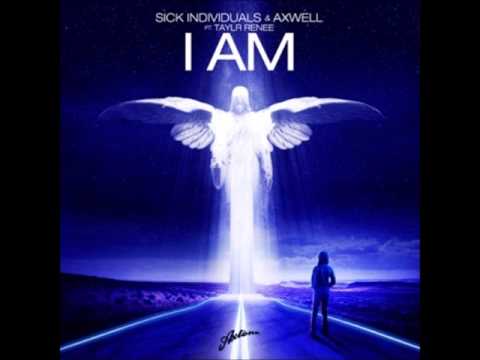Sick Individuals & Axwell feat. Taylr Renee - I AM [Radio Edit]