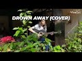 Drown Away - Frizzell D'Souza (Cover)