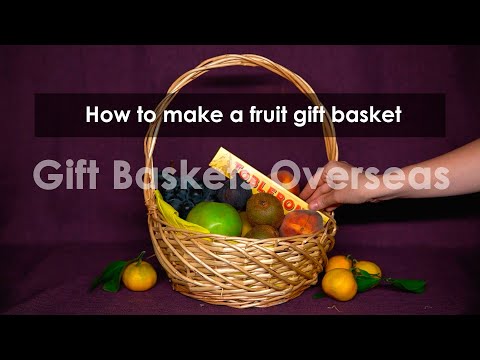 How to make a fruit gift basket that is perfect for any occasion!