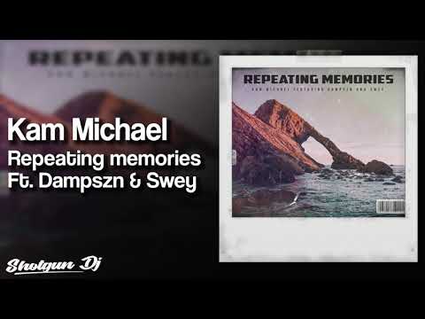 Kam Michael - Repeating memories Ft. Dampszn & Swey