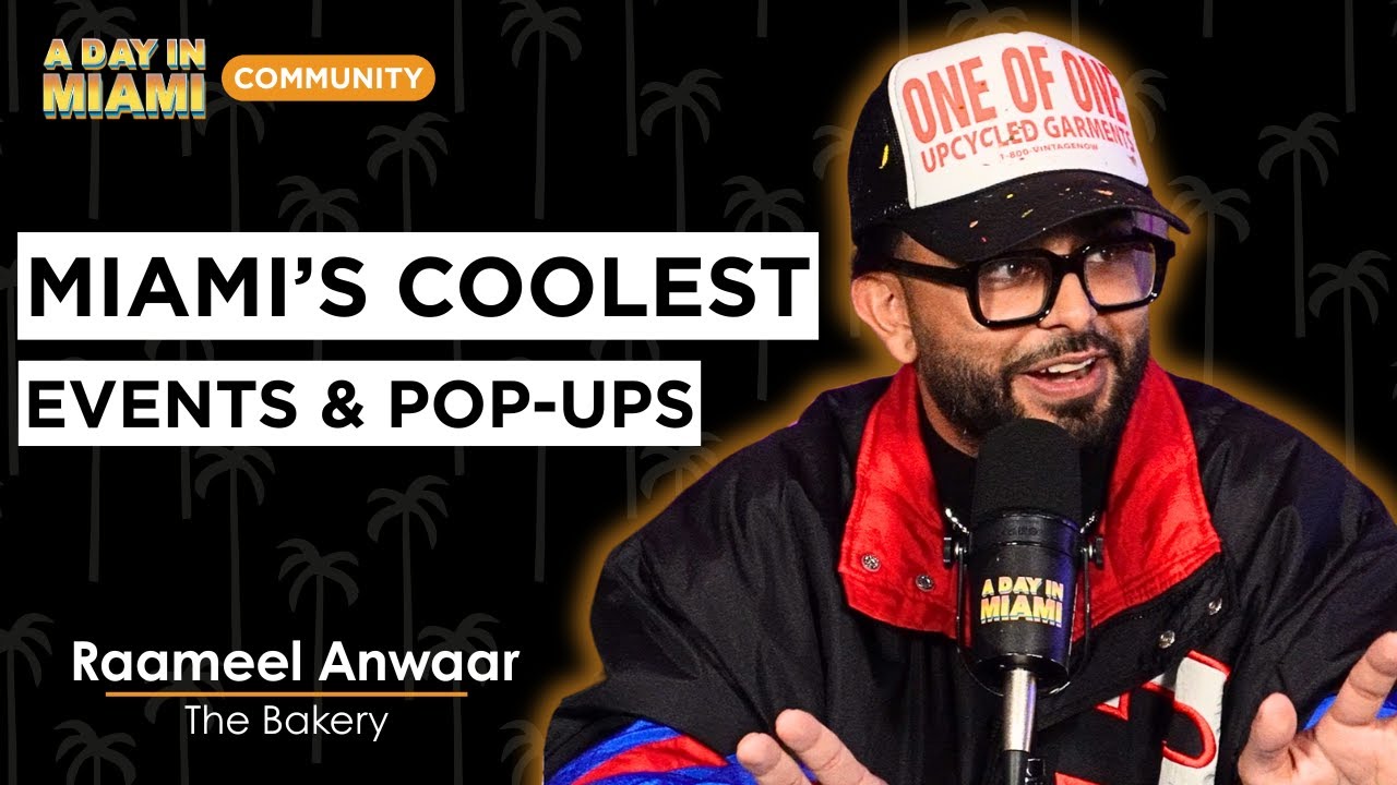 How He Creates Miami's Coolest Pop-Ups & Events | Raameel Anwaar