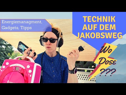 Energie&Technik auf dem Jakobsweg - Gibt es genug Steckdosen? Welche Gadgets brauche ich wirklich?