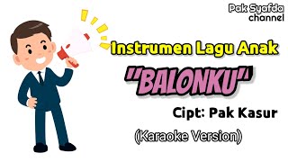 Download lagu INSTRUMEN KARAOKE π΅ Lagu 'Balonku' Cipt. Pak Kasur (Video Lirik) mp3 Download lagu INSTRUMEN KARAOKE π΅ Lagu 'Balonku' Cipt. Pak Kasur (Video Lirik) mp3