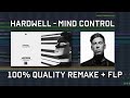 HARDWELL - MIND CONTROL (100% QUALITY REMAKE + FLP)