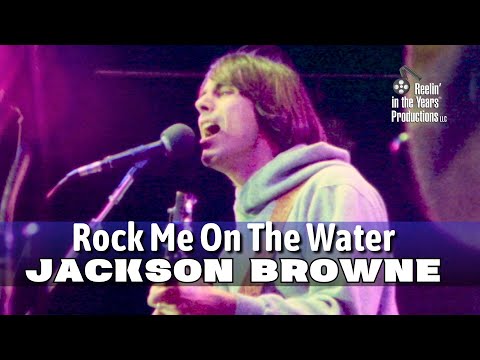 Jackson Browne • Rock Me On The Water • 1979 [Reelin' In The Years Archive]