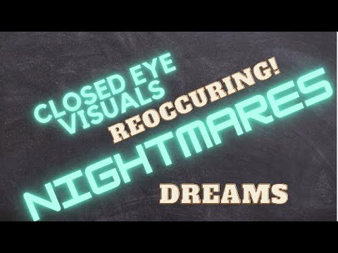 Bad Dreams | Weird Dreams | Trippy Visuals in Dreams | Reoccurring Dreams | DEFORMED “people” !