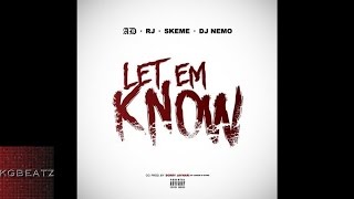 AD ft. RJ, Skeme, DJ Nemo - Let Em Know [Prod. By Jay Nari] [New 2016]