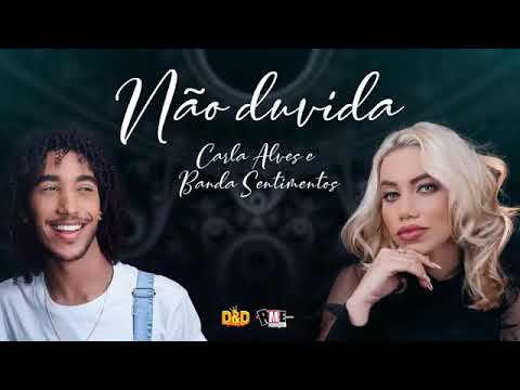 CARLA ALVES E BANDA SENTIMENTO - NÃO DÚVIDA MÚSICA NOVA EXCLUSIVA 2020