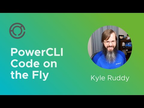 CODE4226: PowerCLI Code on the Fly with Kyle Ruddy