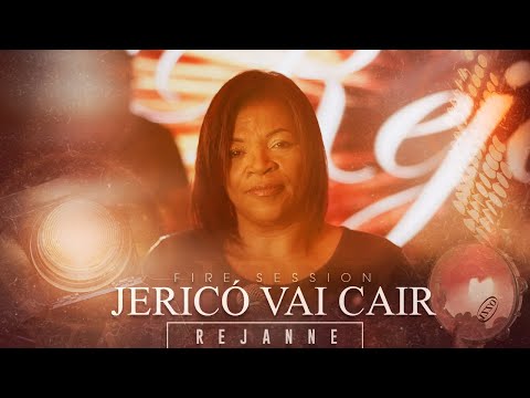 Rejanne - Jericó Vai Cair | Fire Session
