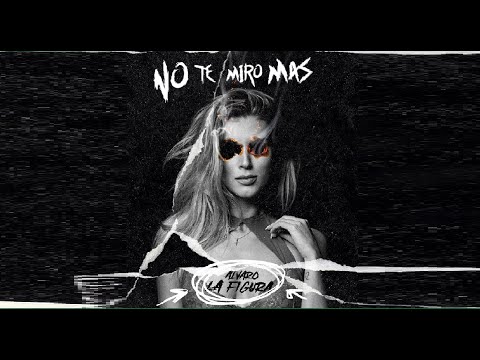 Alvaro La Figura - No Te Miro Mas (Video Oficial)