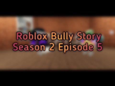 The Roblox Bully Story Season 2 Episode 5 (FINAL EPISODE OF SEASON 2)