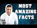 Top 10 Most Amazing Facts