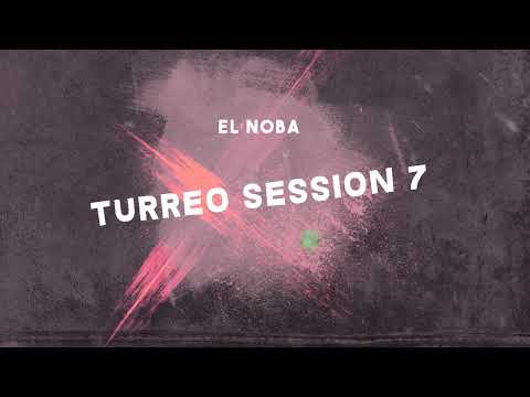 El Noba, Tao - Turreo Sessions 7 (Intro Baila Baila) - Emi Segura Edit