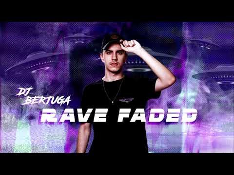 Rave Faded (DJ Bertuga)