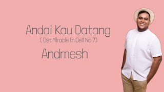 Download lagu Andai Kau Datang (Ost Miracle In Cell No 7) - Andmesh | Lirik Terjemahan mp3