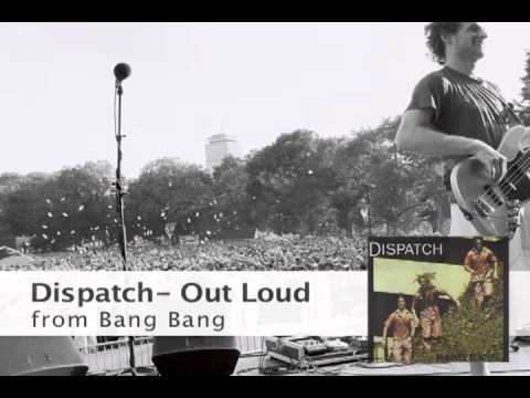 Dispatch - Out Loud