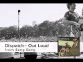 Dispatch - Out Loud