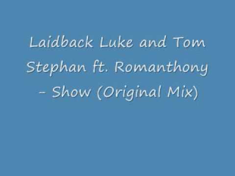 Laidback Luke and Tom Stephan ft. Romanthony - Show