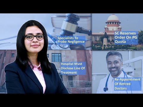 Episode 49: Re-Appointment Of Retired Doctors, SC Reserves Order On PG Quota, Specialists To Probe Negligence And MORE