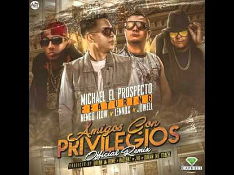 Michael Musik Ft. Ñengo Flow Jowell Y Lennox -- Amigos Con Previlegios -- (Official Remix)