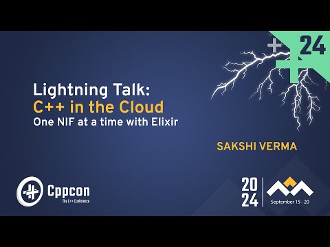 Lightning Talk: C++ in the Cloud: One NIF at a Time with Elixir - Sakshi Verma - CppCon 2024