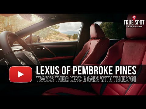 Lexus of Pembroke Pines Tracks their Keys and Cars with TrueSpot