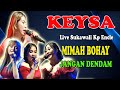 KEYSA II JANGAN DENDAM II MIMAH BOHAY