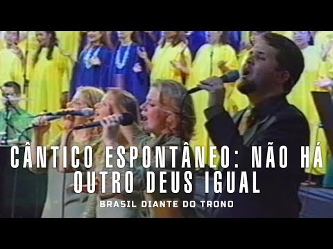 Não Há Outro Igual - Diante do Trono