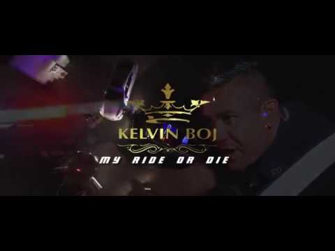 Kelvin Boj – My Ride Or Die (Official Video)