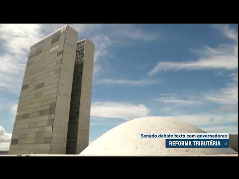 Reforma tributária: debate com governadores será nesta terça-feira
