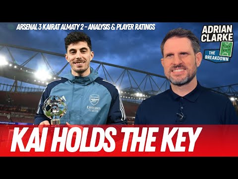 How Havertz RAN the show! Analysis of Arsenal's 3-2 win v Kairat | The Breakdown