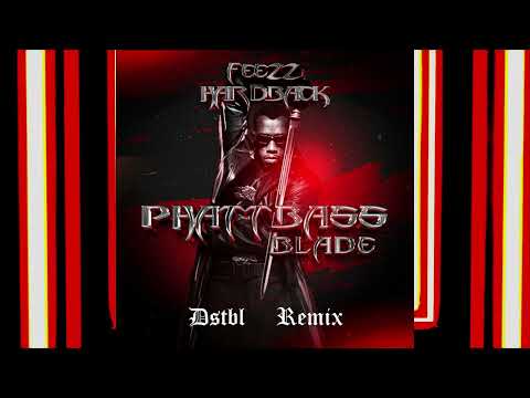 HardBack & FEEZZ - Phatt Bass (Blade) (DSTBL Remix)