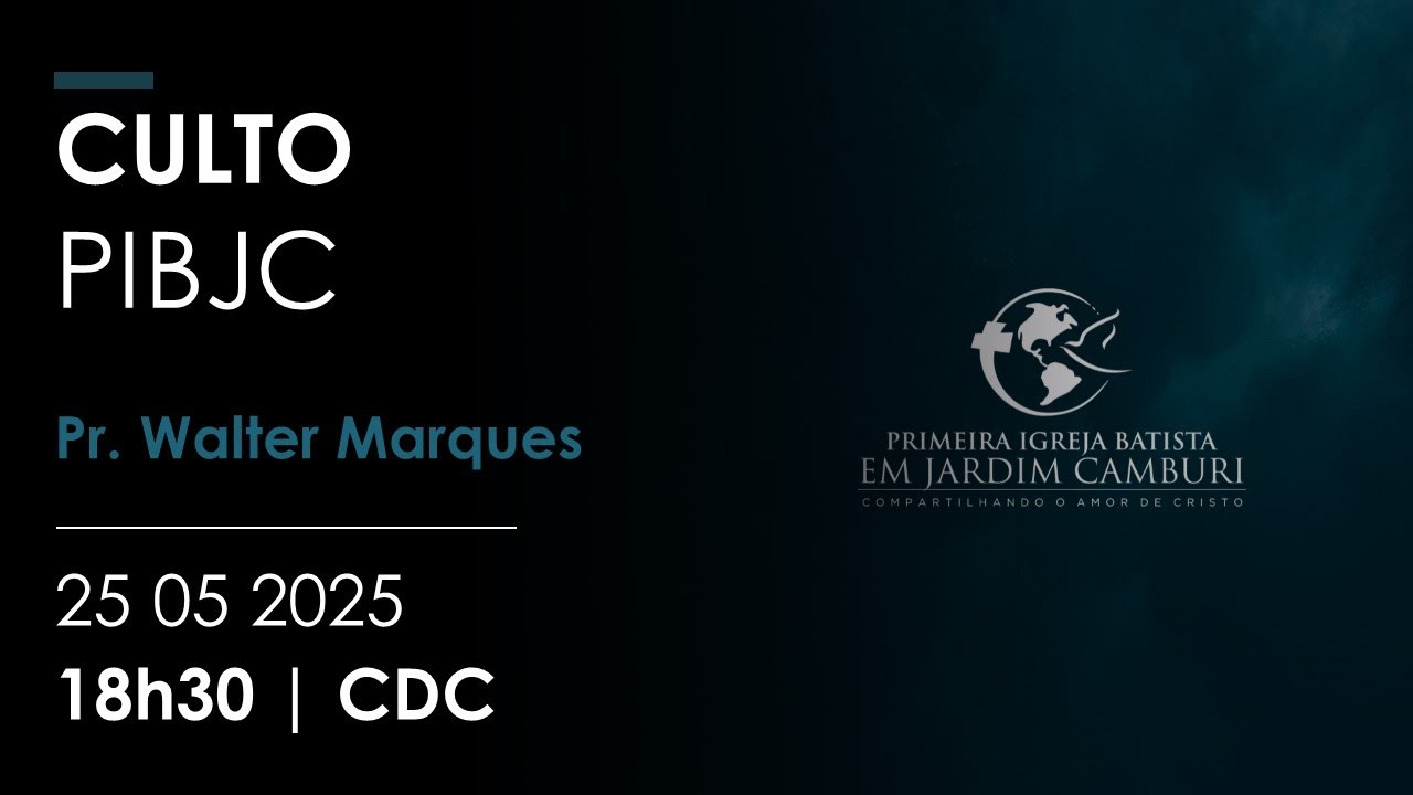 Culto de Celebração - PIBJC  |  25 05 2025  |  18h30  |  Centro de Celebrações